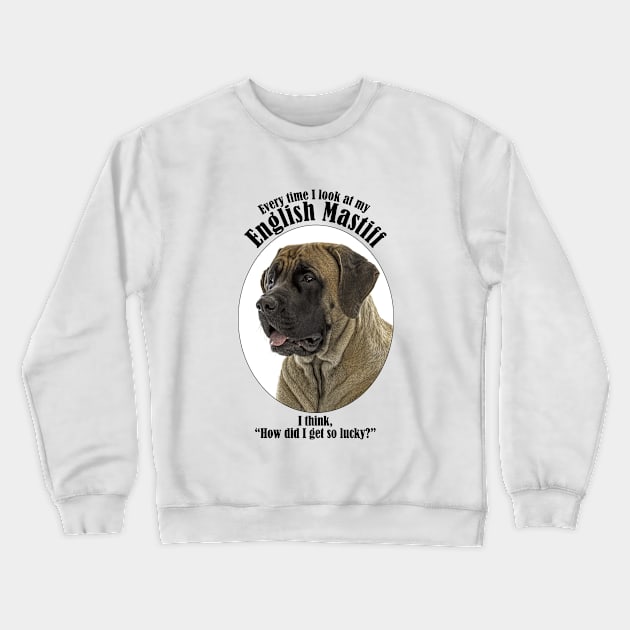 Lucky Mastiff Crewneck Sweatshirt by You Had Me At Woof